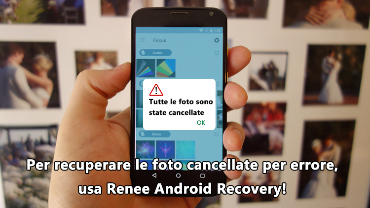 Come recuperare foto cancellate da telefono Android? -Renee Android